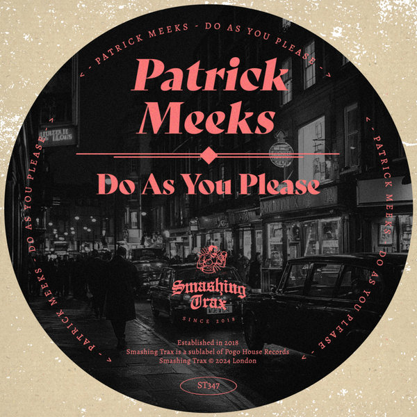 Patrick Meeks –  Do As You Please [Smashing Trax Records]