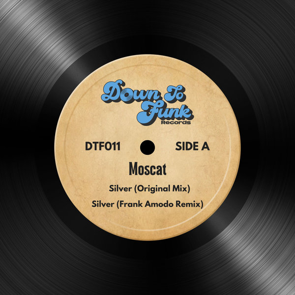 Moscat –  Silver (Inc. Frank Amodo Remix) [Down To Funk Records]