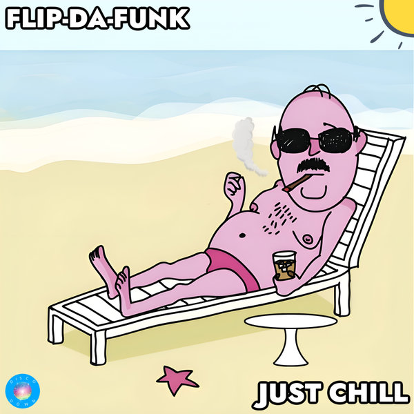 FLIP-DA-FUNK –  Just Chill [Disco Down]