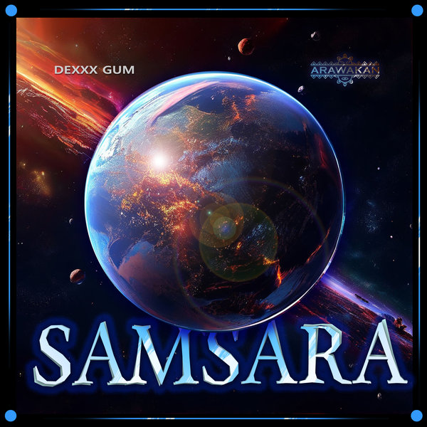 Dexxx Gum –  Samsara [Arawakan]