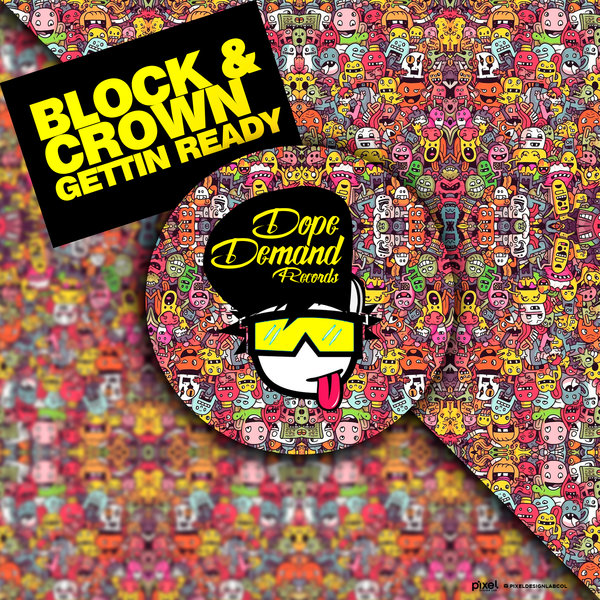 Block & Crown –  Gettin Ready [Dope Demand]