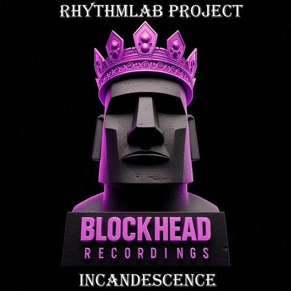 Rhythmlab Project & Beauty & The Breakdown – Incandescence [Blockhead Recordings]