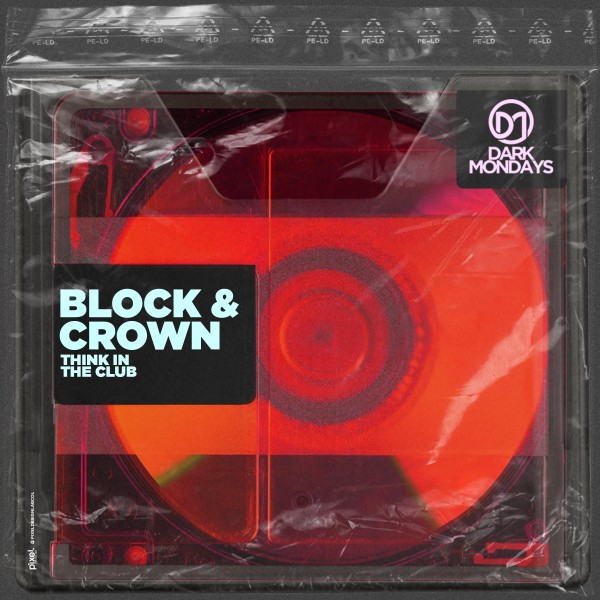 Block & Crown –  Think in the Club [Dark Mondays]