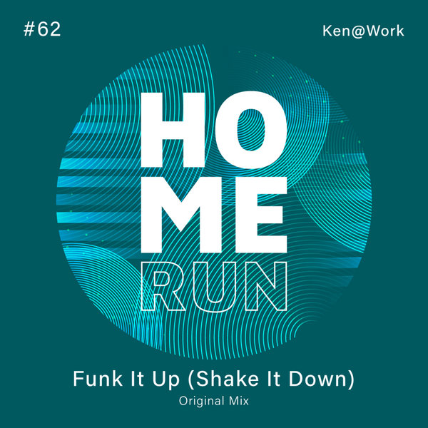 Ken@Work –  Funk It Up (Shake It Down) [Home Run]