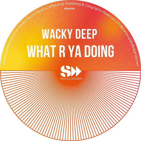 Wacky Deep – What R You Doing [SpekuLLa Records]