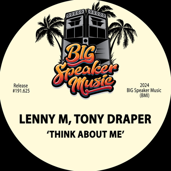 Lenny M, Tony Draper –  Think About Me [Big Speaker Music]