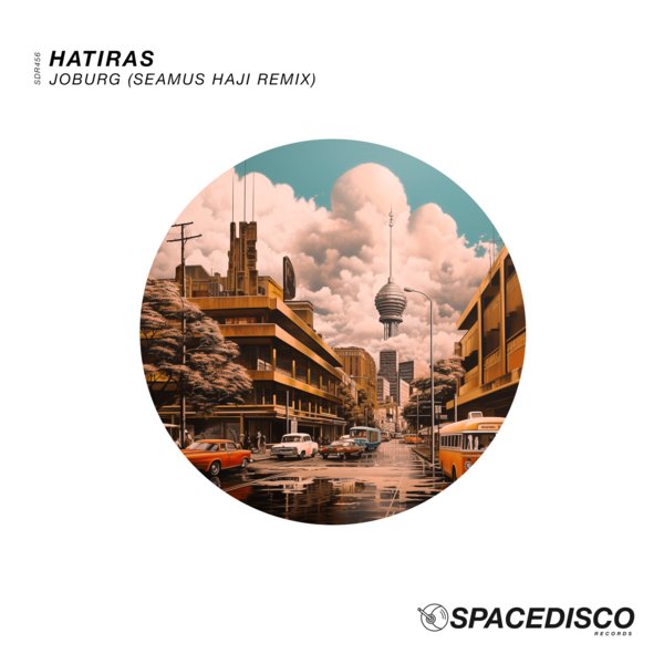 Hatiras –  Joburg (Seamus Haji Remix) [Spacedisco Records]