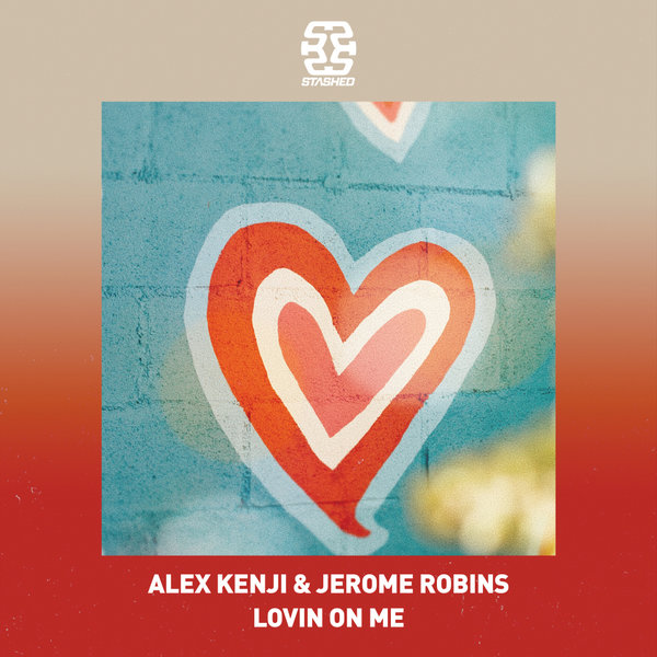 Alex Kenji, Jerome Robins – Lovin on Me [Stashed]