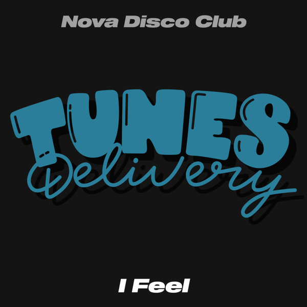 Nova Disco Club – I Feel [Tunes Delivery]