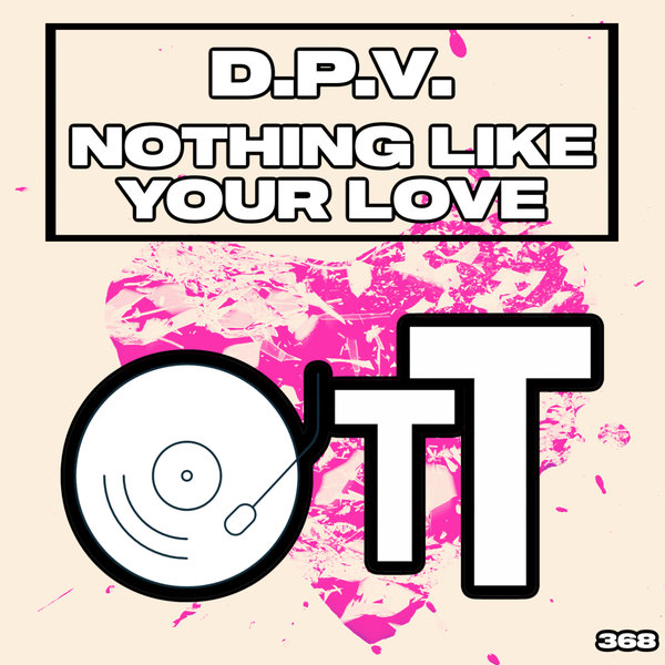 D.P.V. –  Nothing Like Your Love [Over The Top]