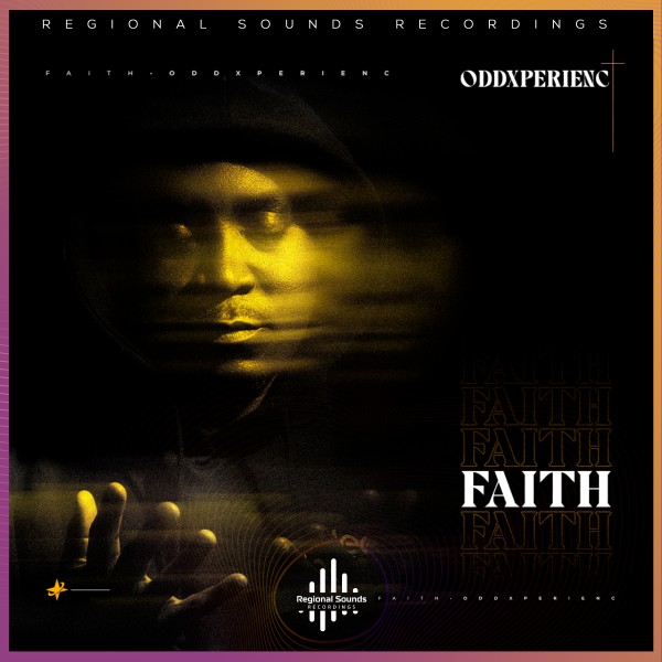 OddXperienc –  Faith [Regional Sounds Recordings]