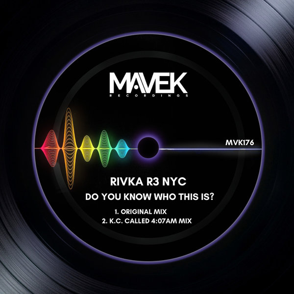 RIVKA R3 NYC –  Do You Know Who This Is! [Mavek Recordings]