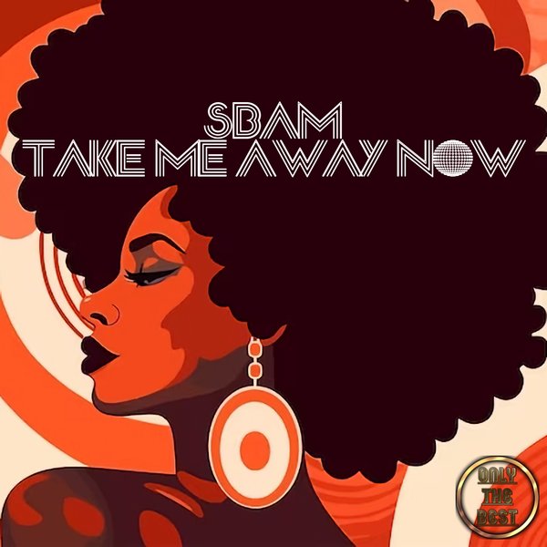 Sbam –  Take Me Away Now [ONLY THE BEST]