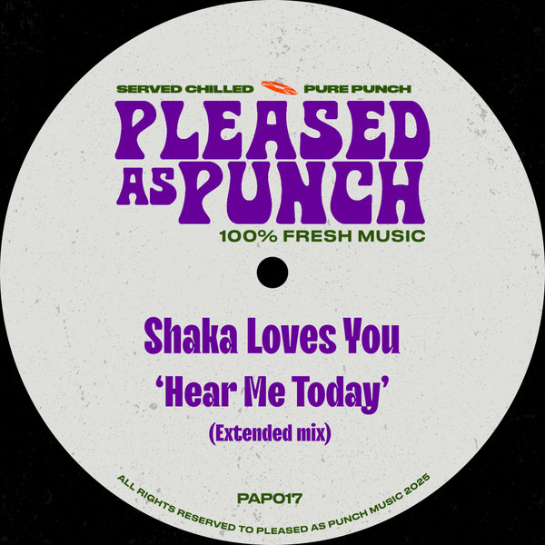 Shaka Loves You – Hear Me Today [Pleased As Punch]