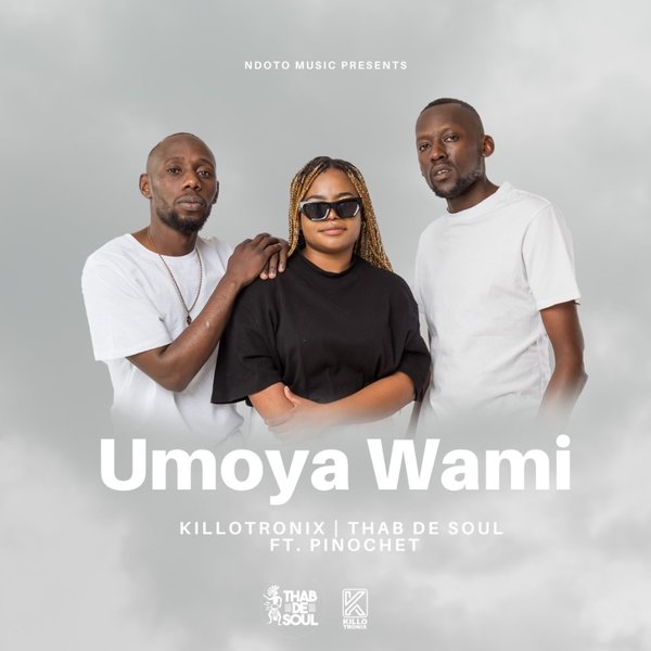 KilloTronix, Thab De Soul, Pinochet –  Umoya Wami (Vocal Mix) [Ndoto Music]