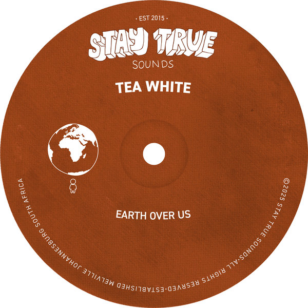 Tea White – Earth Over Us [Stay True Sounds]