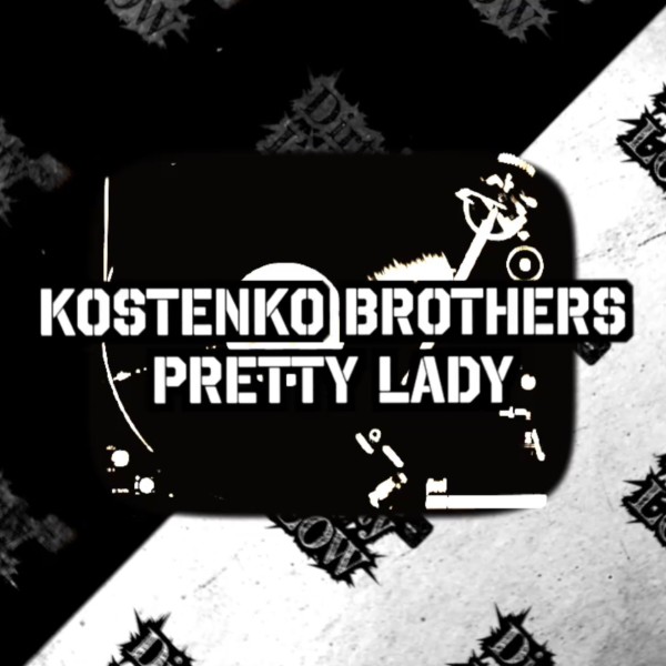 Kostenko Brothers – Pretty Lady [Dirty Low Rec&apos;s]