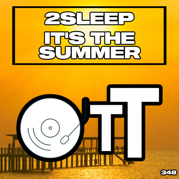 2Sleep –  It&apos;s The Summer [Over The Top]