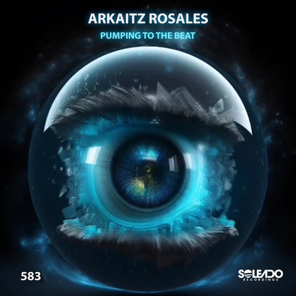 Arkaitz Rosales –  Pumping to the Beat [Soleado Recordings]