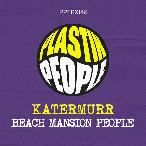 Katermurr –  Beach Mansion People [Plastik People Digital]