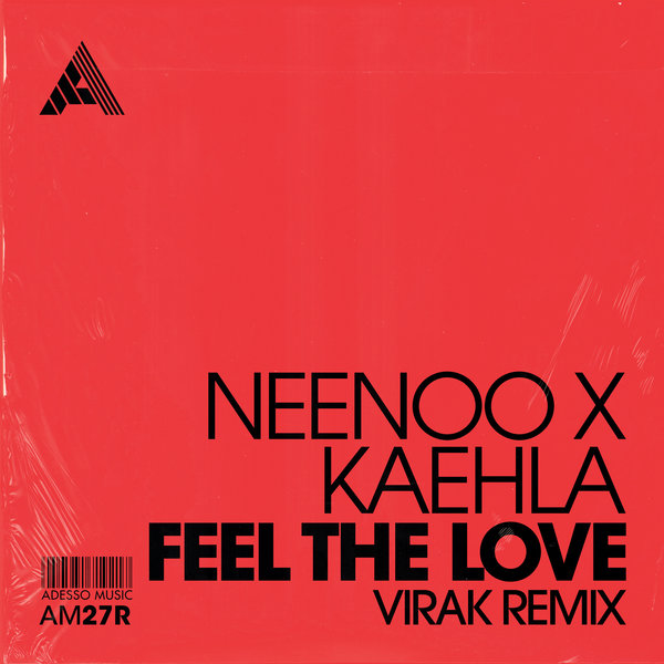 Neenoo, Kaehla, Virak –  Feel The Love (Virak Remix) [Adesso Music]