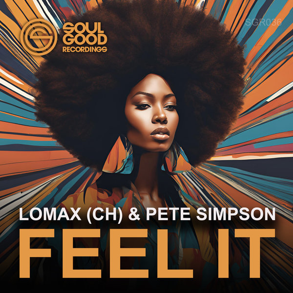 Lomax (CH), Pete Simpson –  Feel It [Soul Good Recordings]