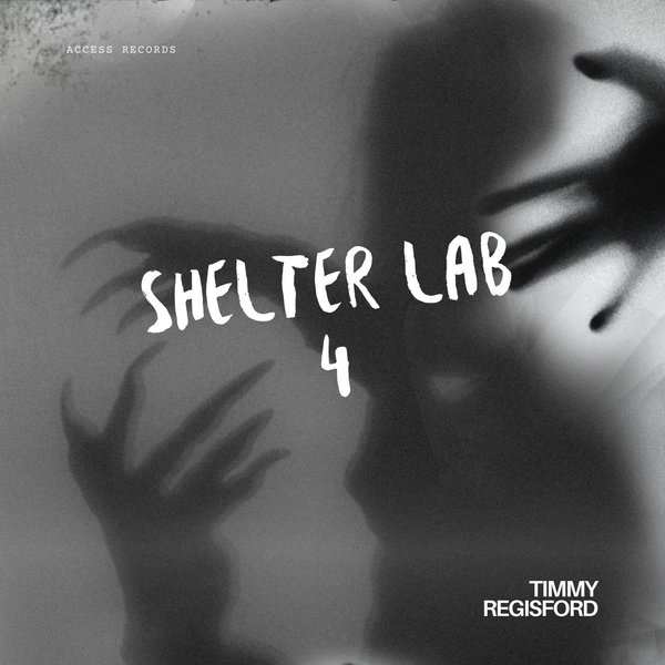 TIMMY REGISFORD – SHELTER LAB 4 [Access Records]