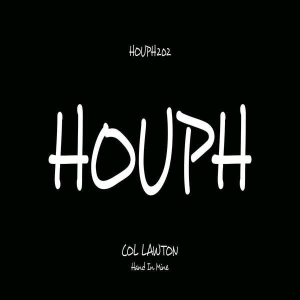 Col Lawton – Hand In Mine [HOUPH]