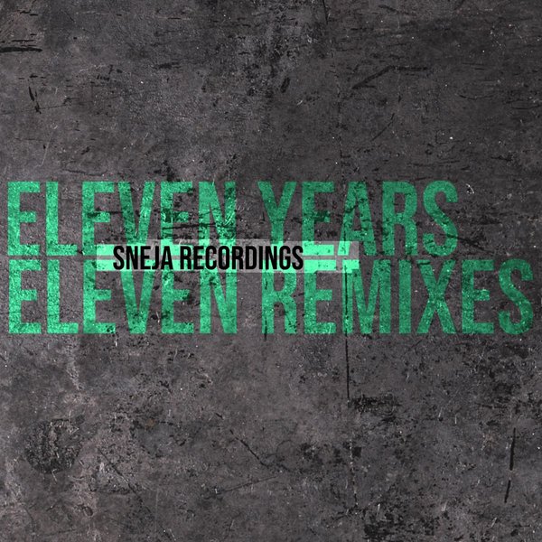 Various Artists – ELEVEN YEARS, ELEVEN REMIXES – SNEJA RECORDINGS [Sneja Recordings]