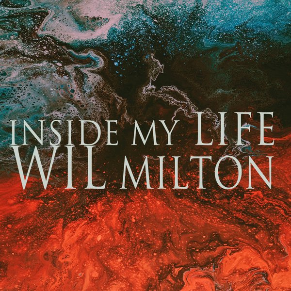 Wil Milton – Inside My Life [Path Life Music]