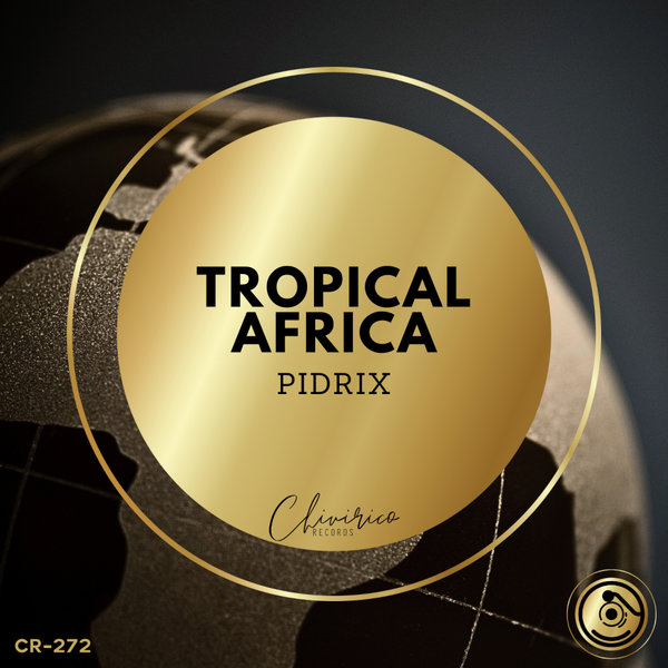 Pidrix – Tropical Africa [Chivirico Records]