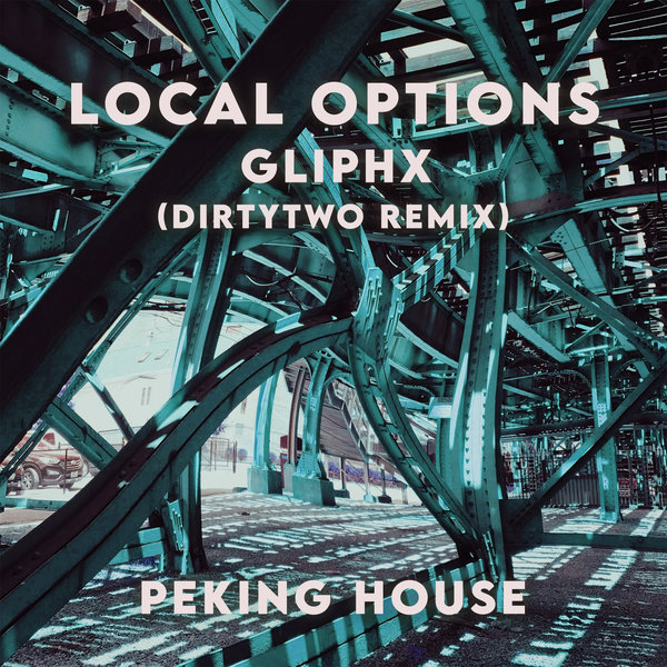 Local Options – Gliphx (Dirtytwo Remix) [Peking House]