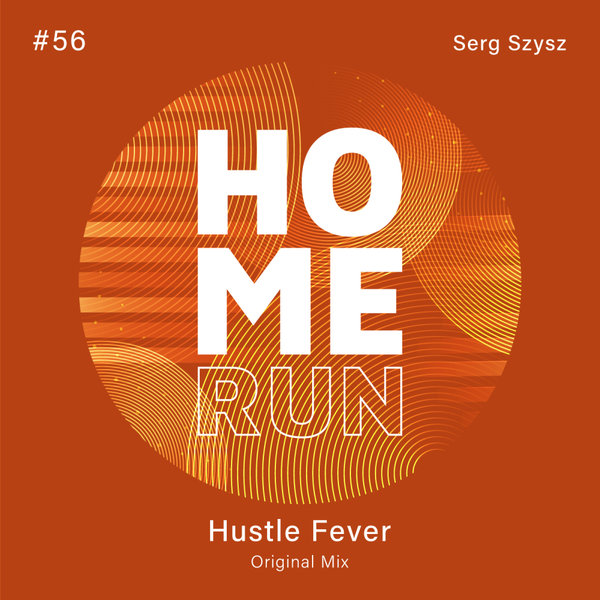 Serg Szysz –  Hustle Fever [Home Run]