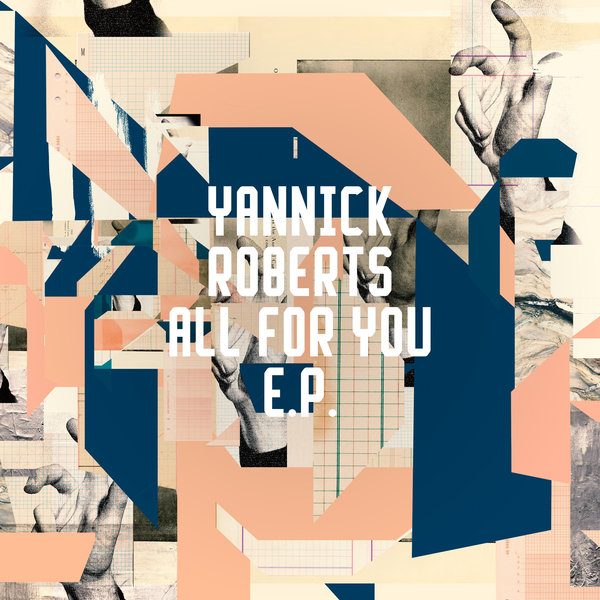 Yannick Roberts –  All For You EP [Freerange]