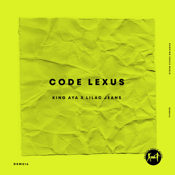 King Aya Feat. Lilac Jeans –  Code Lexus [Dancing Souls Music]