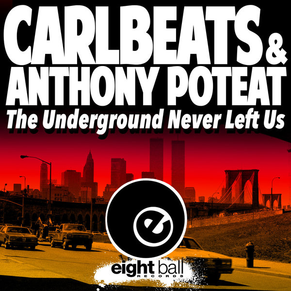 Carlbeats, Anthony Poteat –  The Underground Never Left US [Eightball Records Digital]