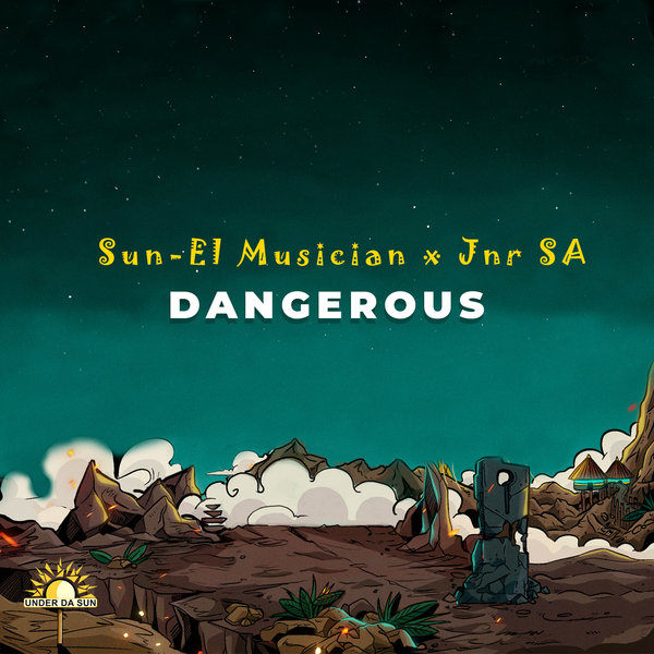 Sun-EL Musician, Jnr SA –  Dangerous [Under Da Sun]