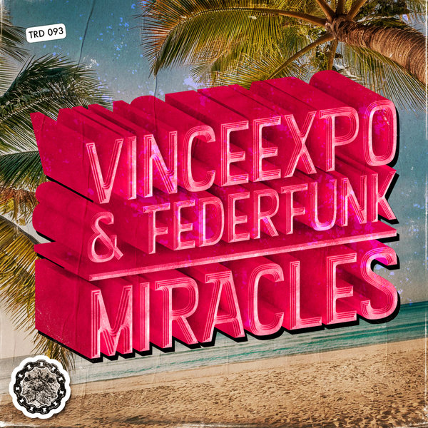 VinceExpo, FederFunk – Miracles [That&apos;s Right Dawg Music]