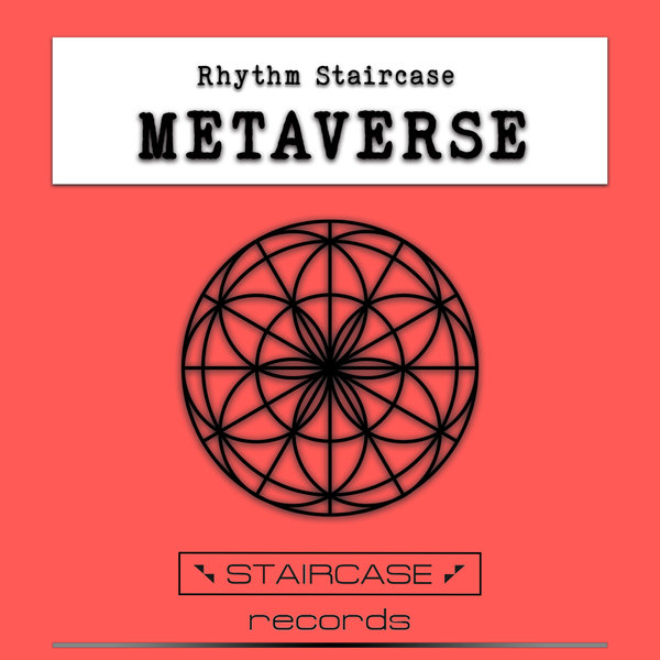 Rhythm Staircase –  Metaverse [Staircase records]