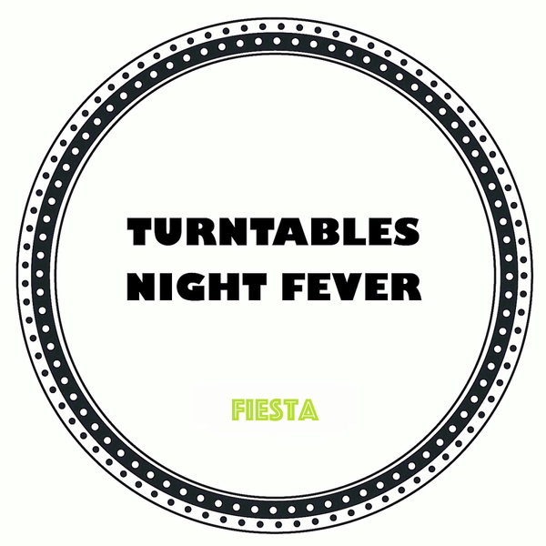 Turntables Night Fever –  Fiesta [Turntables Night Fever]