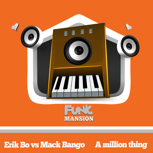 Erik Bo, Mack Bango – A million thing [Funk Mansion]