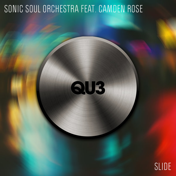 Sonic Soul Orchestra, Camden Rose –  Slide [QU3]