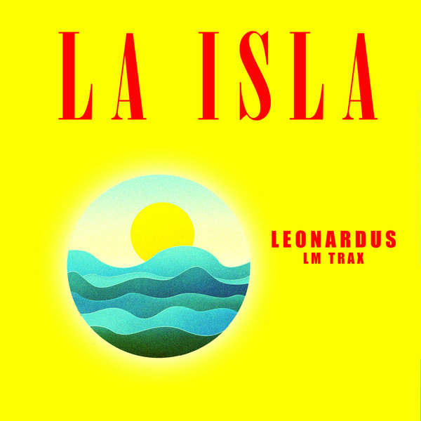 Leonardus –  La Isla [LM Trax]