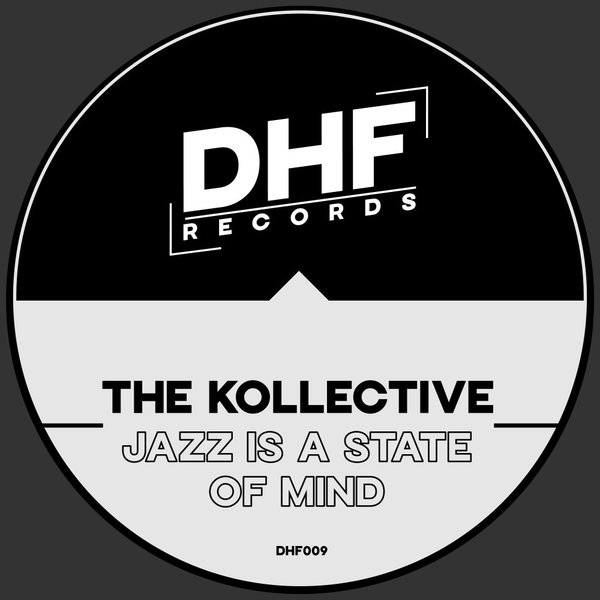 The Kollective –  Jazz Is A State Of Mind [DHF Records]