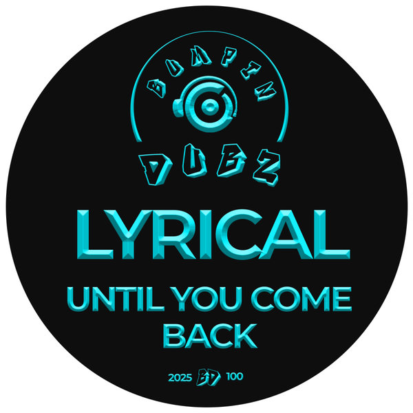 Lyrical – Until You Come Back [Bumpin Dubz]