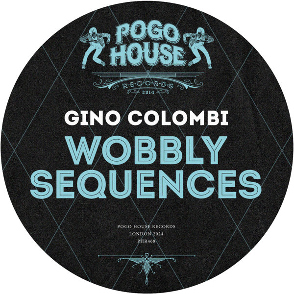 Gino Colombi –  Wobbly Sequences [Pogo House Records]