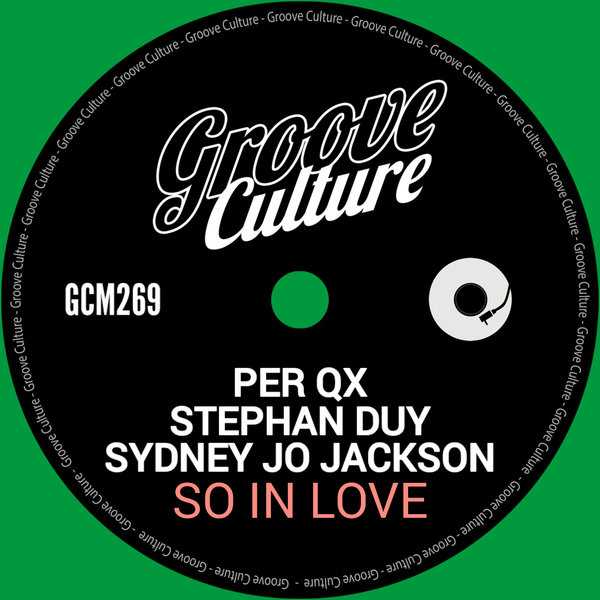 Per QX, Stephan Duy, Sydney Jo Jackson – So In Love [Groove Culture]