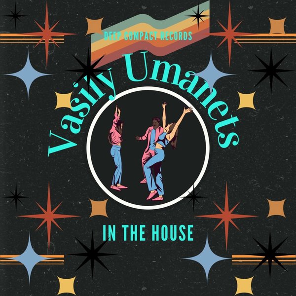 Vasily Umanets – In the House [Deep Compact Records]