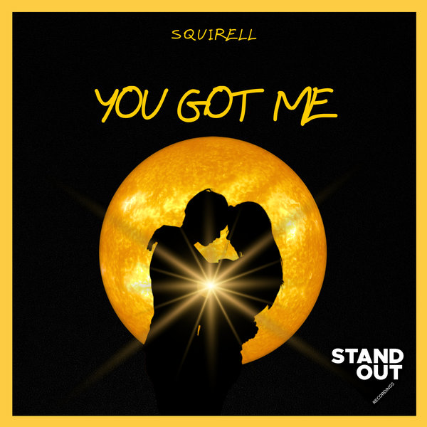 Squirell – You Got Me [Stand Out Recordings]