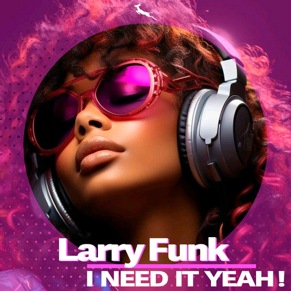 Larry Funk – I Need It Yeah ! [Springbok Records]